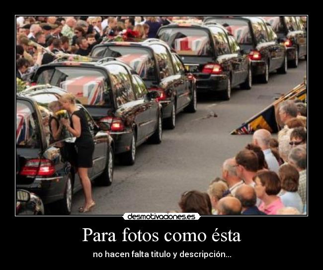 Para fotos como ésta - no hacen falta titulo y descripción...