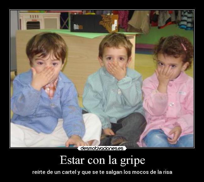 Estar con la gripe -