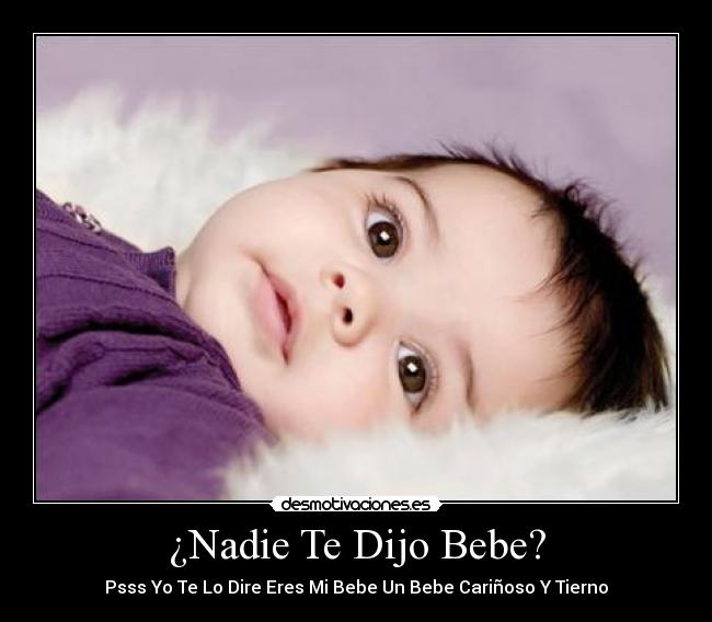 ¿Nadie Te Dijo Bebe? -