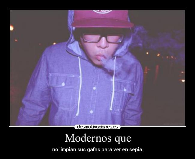 Modernos que -