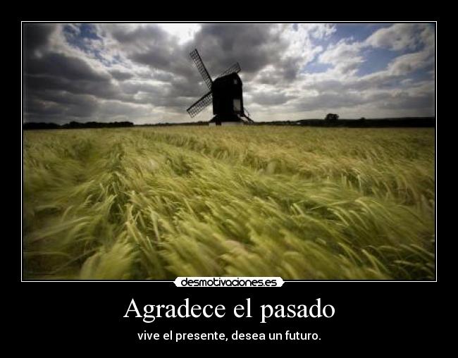 Agradece el pasado -