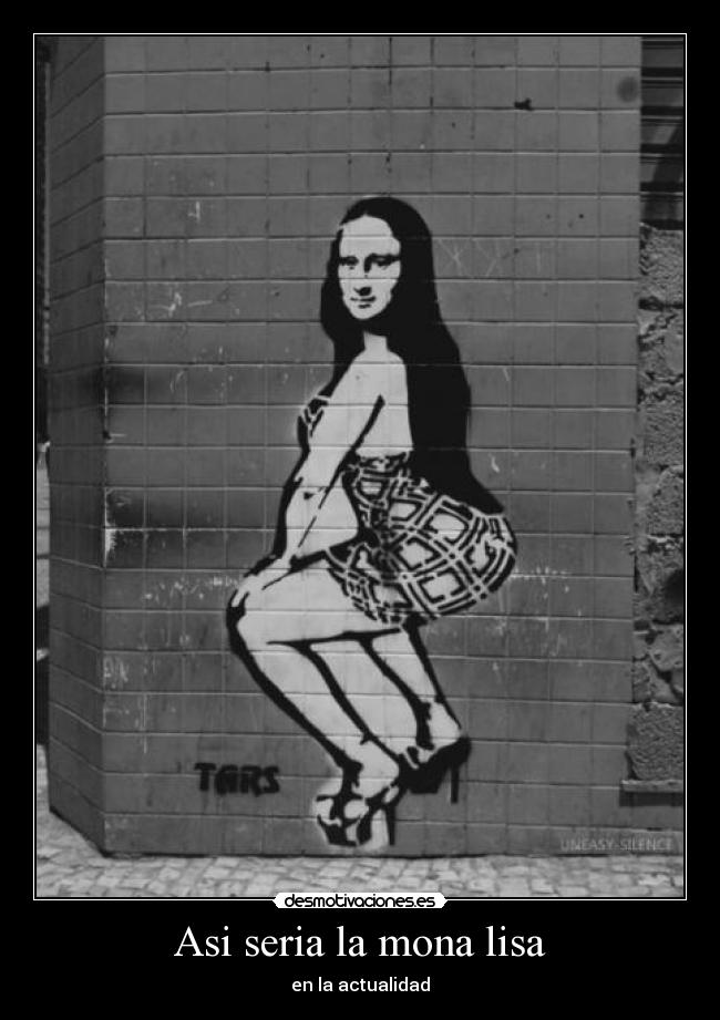 Asi seria la mona lisa - en la actualidad