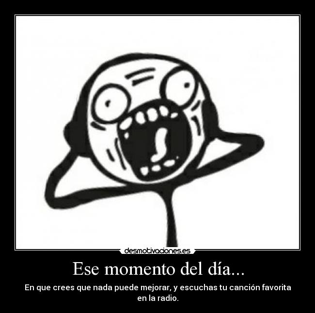 Ese momento del día... -