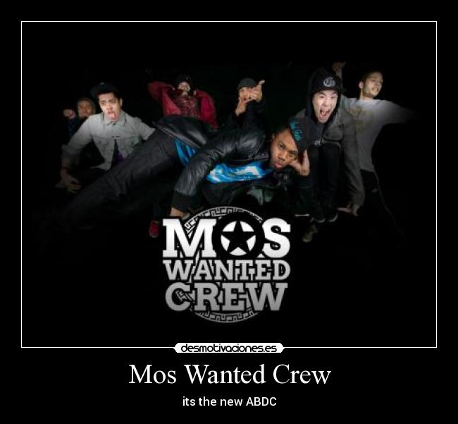 Mos Wanted Crew - its the new ABDC