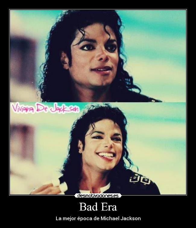 Bad Era - La mejor época de Michael Jackson♥