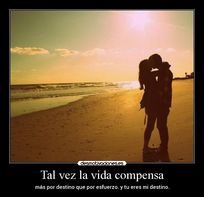 Tal vez la vida compensa - 