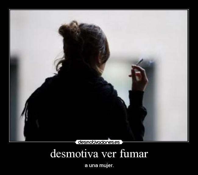 desmotiva ver fumar -