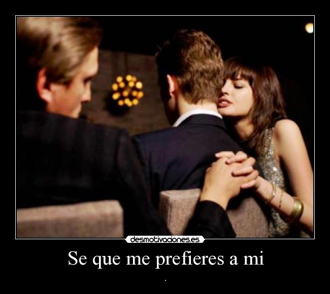Se que me prefieres a mi - 