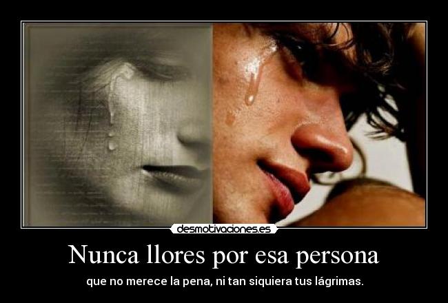 Nunca llores por esa persona - 