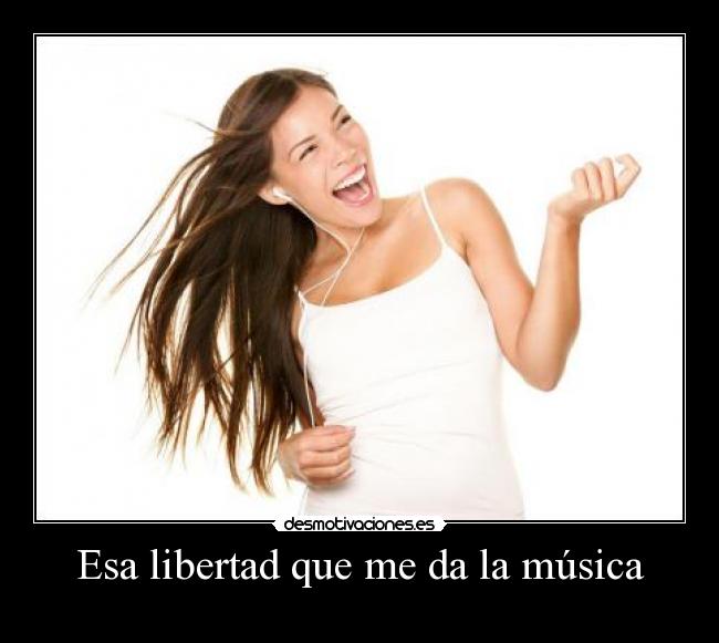 Esa libertad que me da la música - 