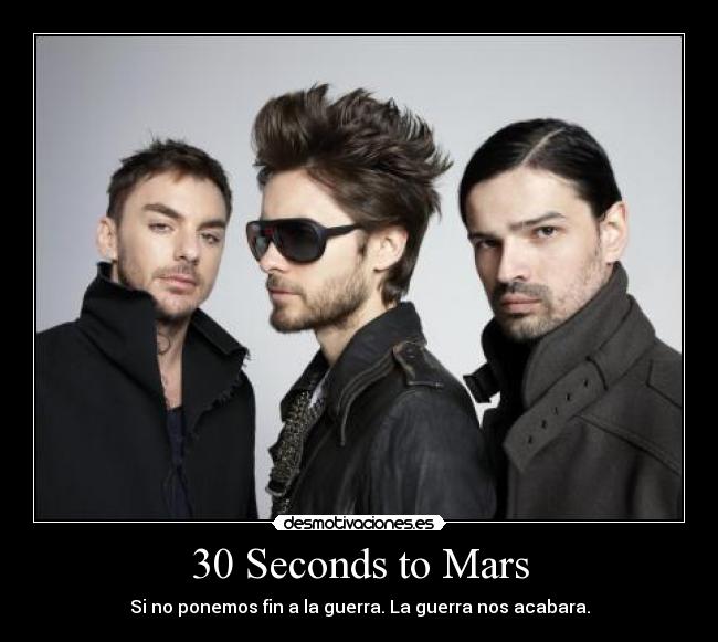 30 Seconds to Mars - Si no ponemos fin a la guerra. La guerra nos acabara.