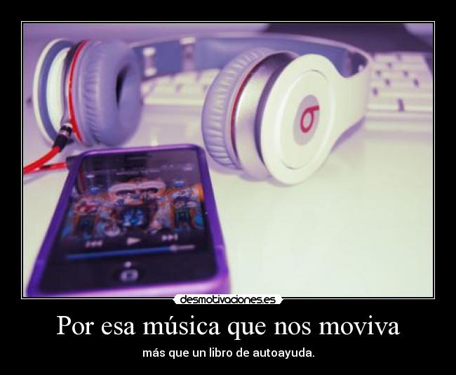 Por esa música que nos moviva - más que un libro de autoayuda.