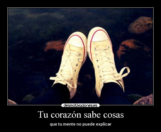 Tu corazón sabe cosas - que tu mente no puede explicar