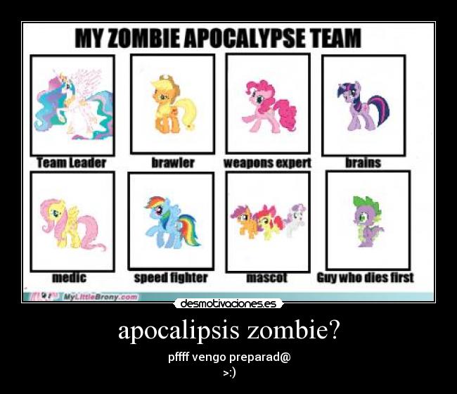 apocalipsis zombie? - pffff vengo preparad@
>:)