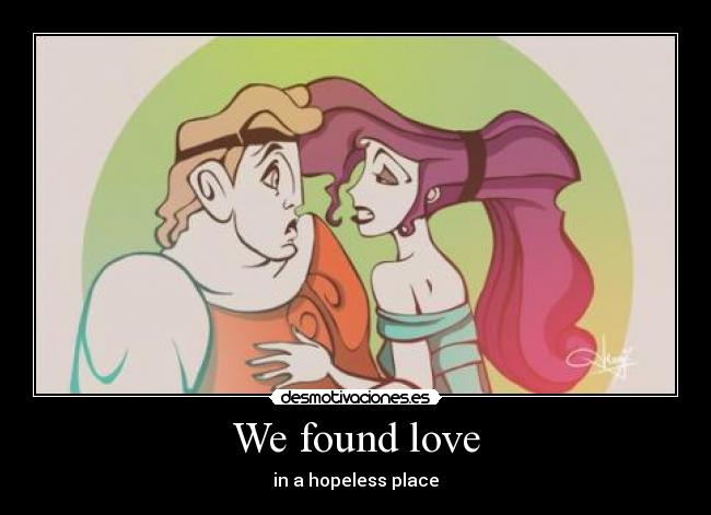 We found love -