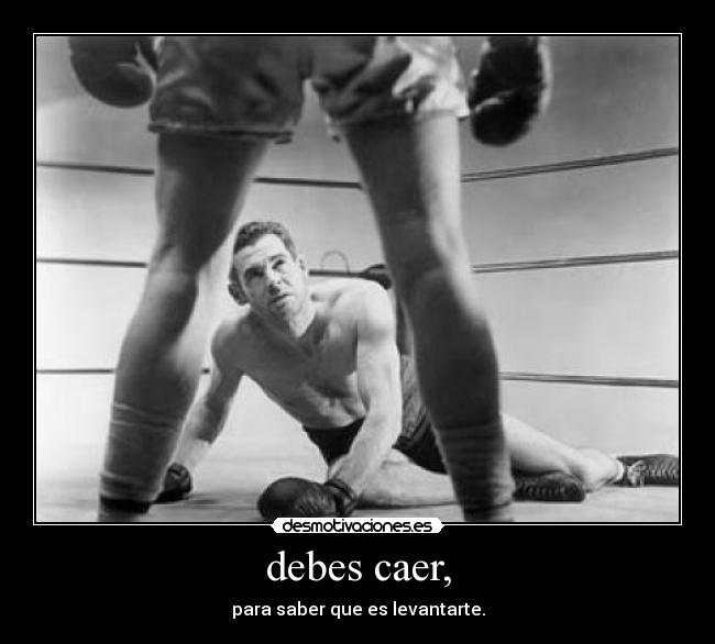 debes caer, - 