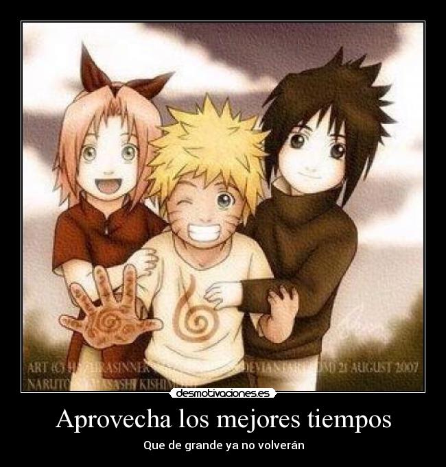 Aprovecha los mejores tiempos - Que de grande ya no volverán