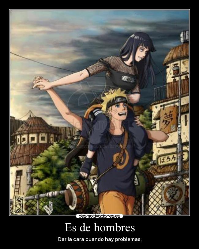 Es de hombres - Dar la cara cuando hay problemas.