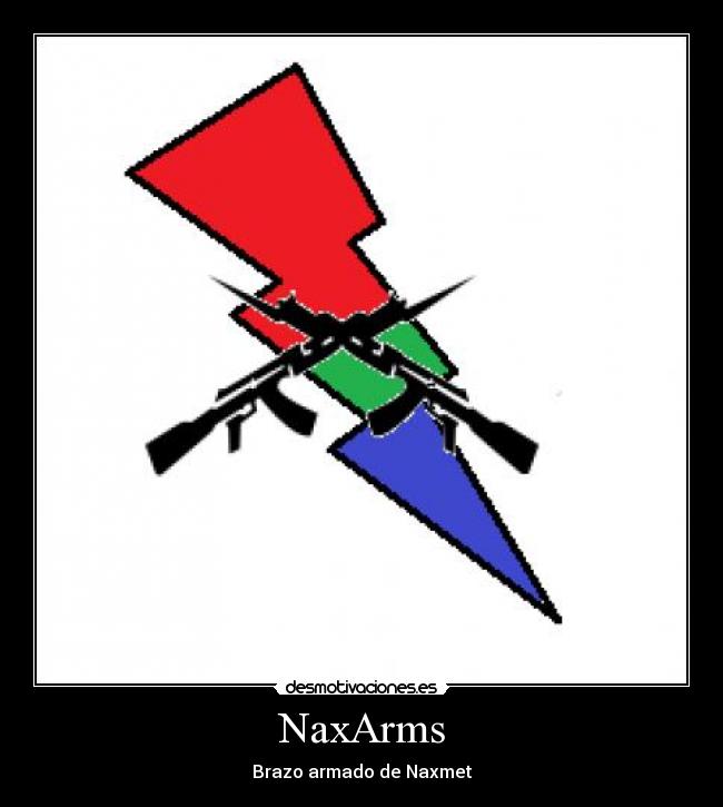 NaxArms - Brazo armado de Naxmet