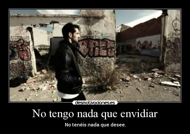 No tengo nada que envidiar -