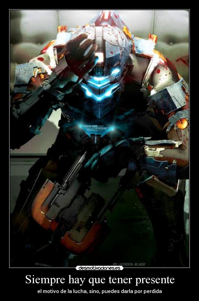 Siempre hay que tener presente - el motivo de la lucha, sino, puedes darla por perdida