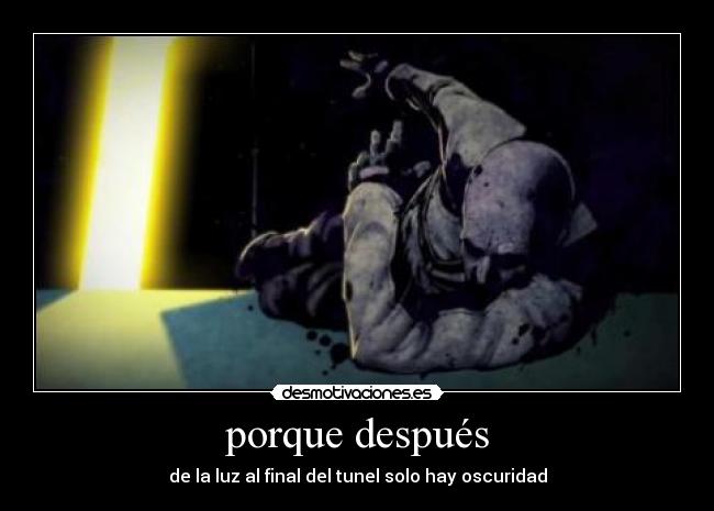 carteles luz fina del tunel hay oscuridad infamous desmotivaciones