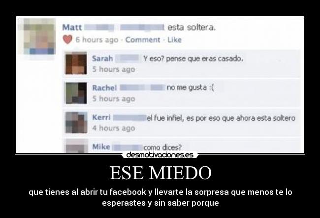 ESE MIEDO - que tienes al abrir tu facebook y llevarte la sorpresa que menos te lo
esperastes y sin saber porque
