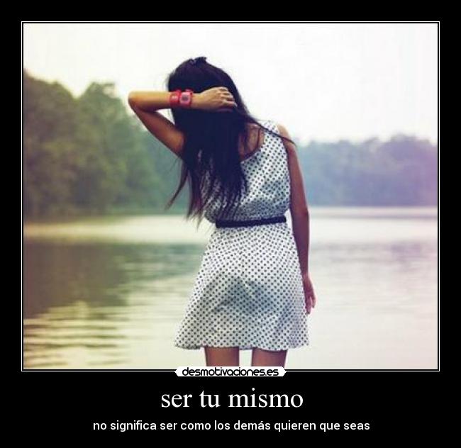 ser tu mismo -