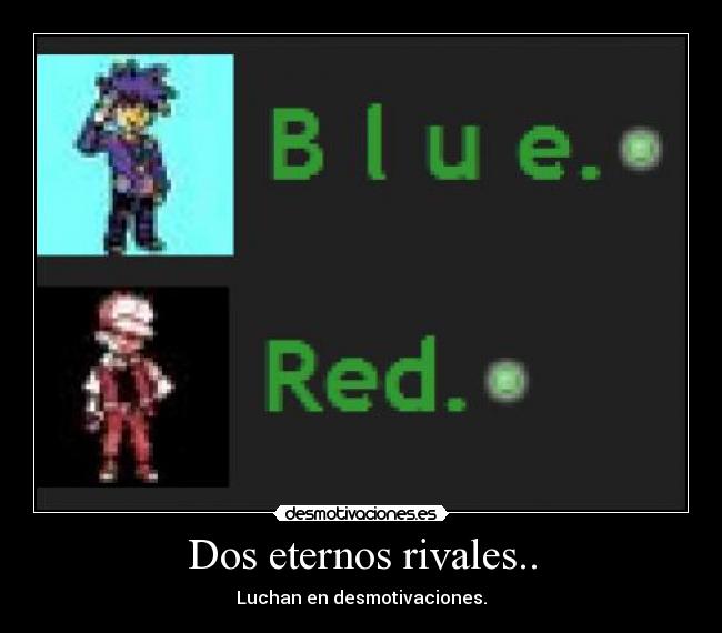 Dos eternos rivales.. - Luchan en desmotivaciones.