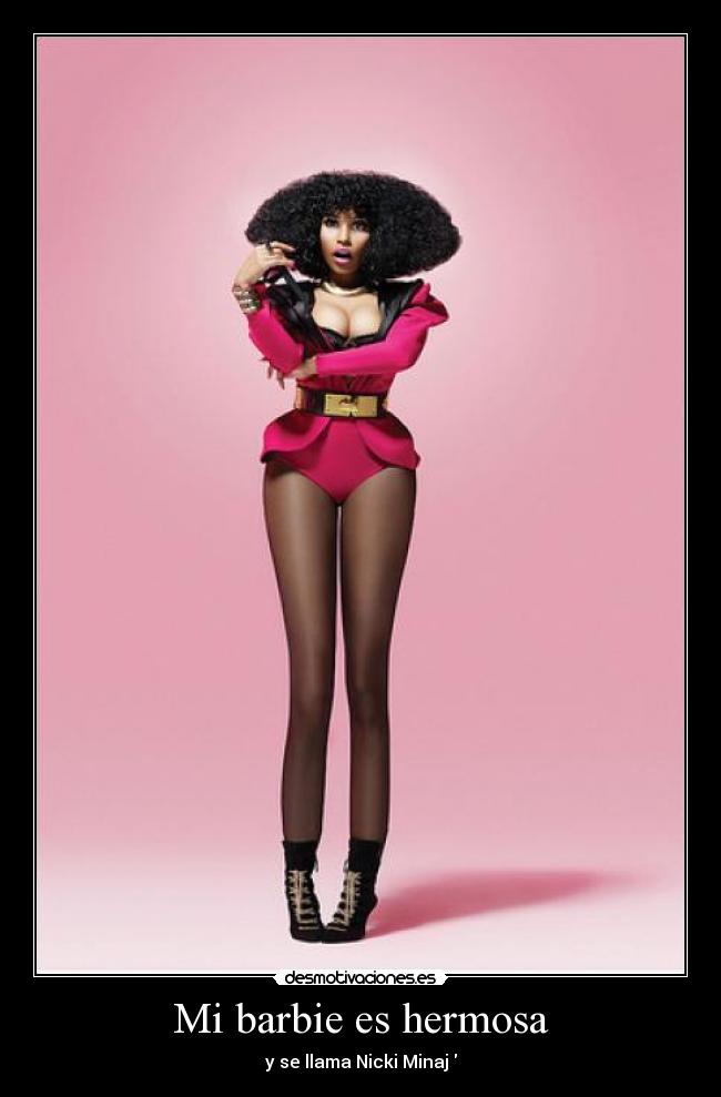 Mi barbie es hermosa - y se llama Nicki Minaj❤