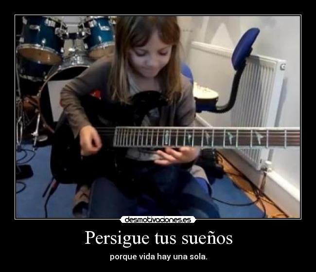 carteles nina guitarra suenos vida sola perseguir desmotivaciones