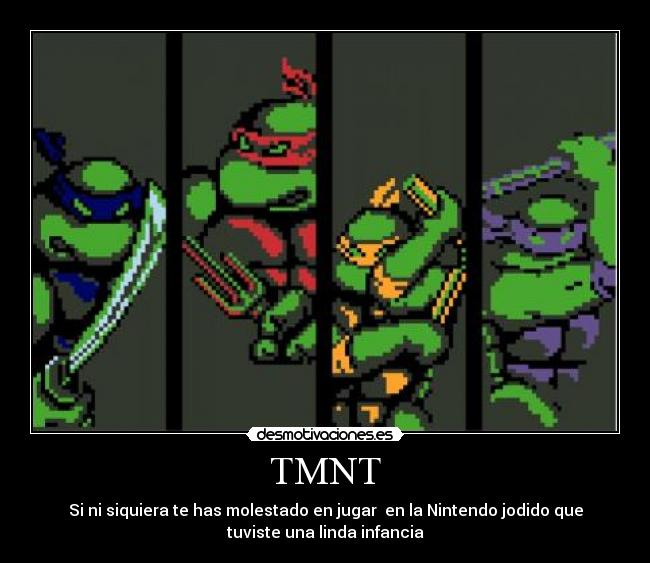 TMNT - Si ni siquiera te has molestado en jugar en la Nintendo jodido que
tuviste una linda infancia