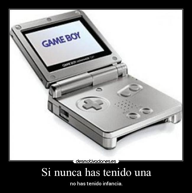 Si nunca has tenido una - no has tenido infancia.