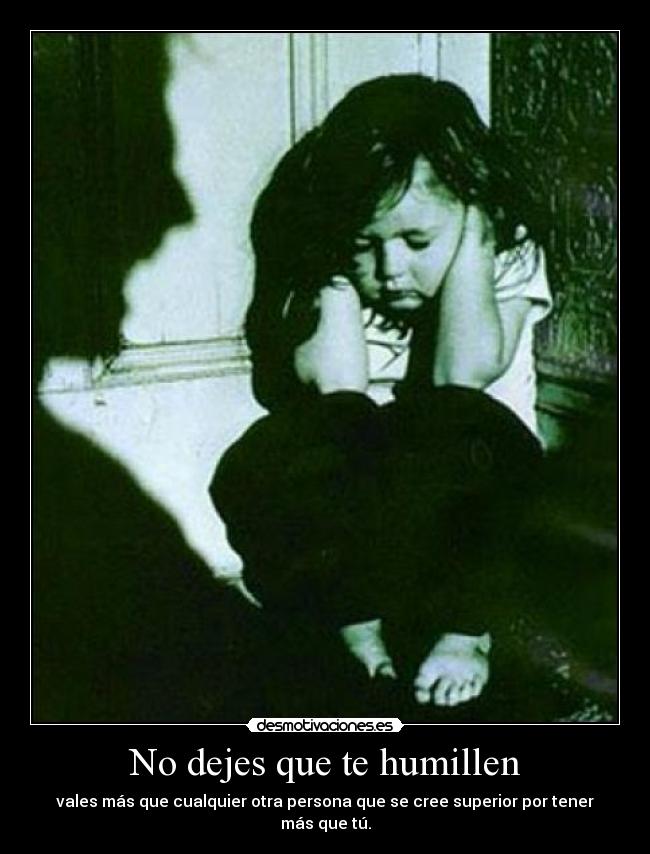 No dejes que te humillen -