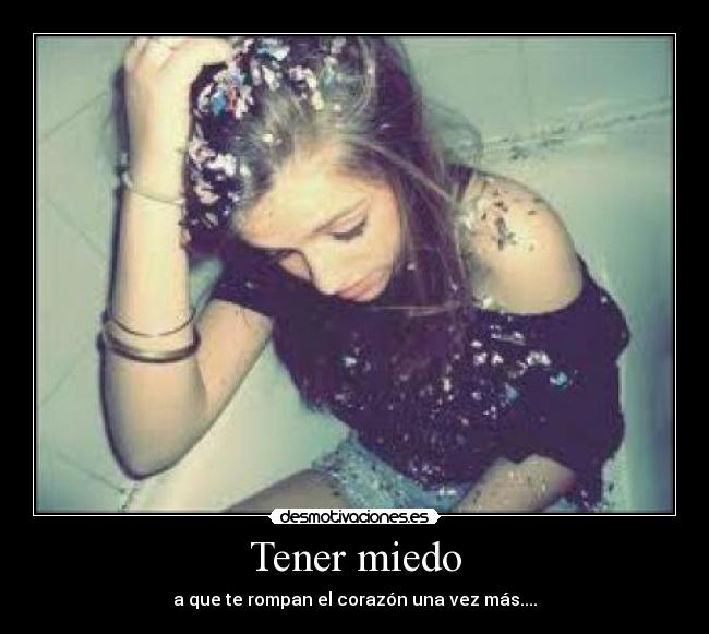 Tener miedo - 