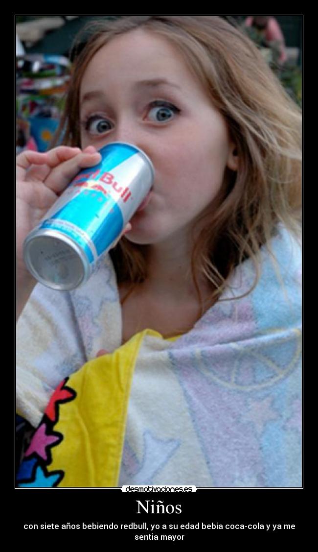 Niños - con siete años bebiendo redbull, yo a su edad bebia coca-cola y ya me sentia mayor