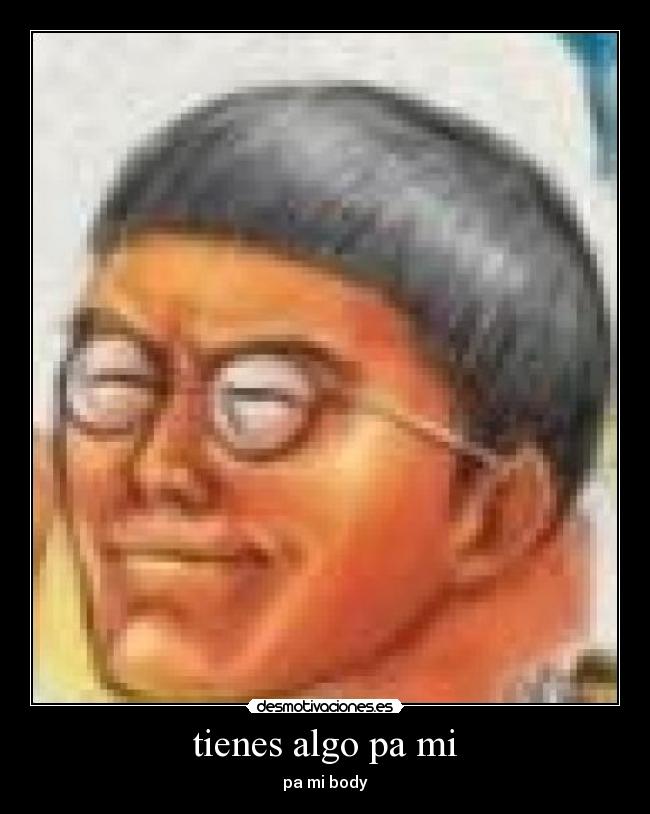tienes algo pa mi - pa mi body
