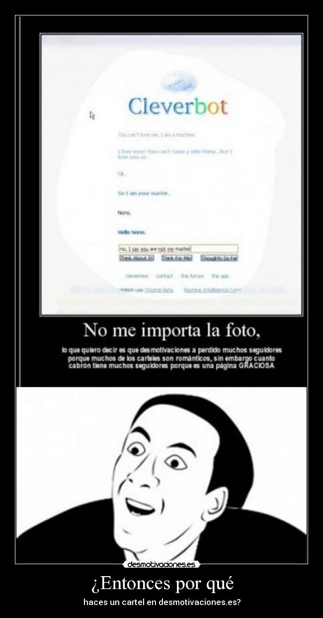 ¿Entonces por qué - haces un cartel en desmotivaciones.es?