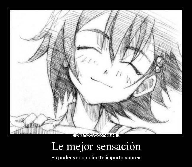 Le mejor sensación - Es poder ver a quien te importa sonreír