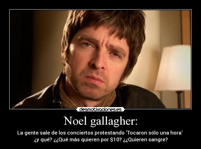 carteles tiene razon noel galagher dios theo desmotivaciones
