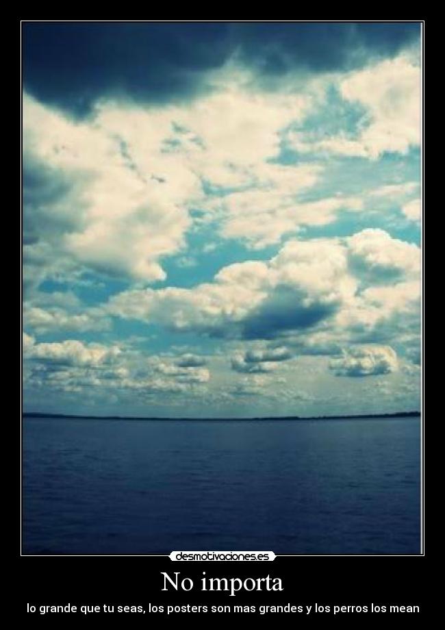 No importa -