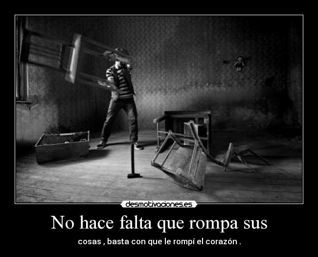 No hace falta que rompa sus - 