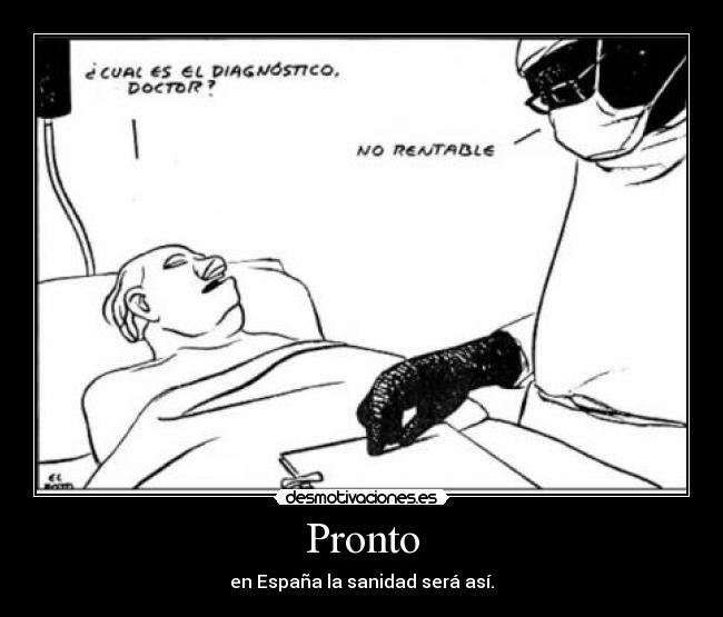 Pronto - en España la sanidad será así.