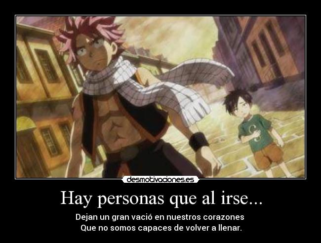 Hay personas que al irse... - Dejan un gran vació en nuestros corazones 
Que no somos capaces de volver a llenar.