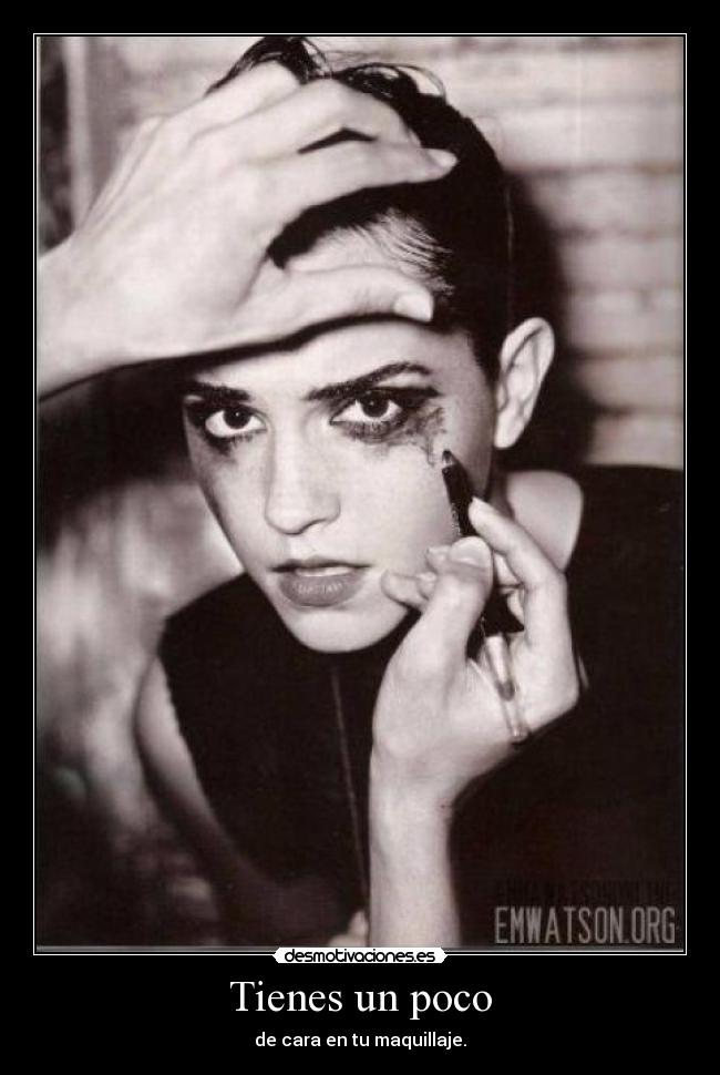 Tienes un poco - de cara en tu maquillaje.