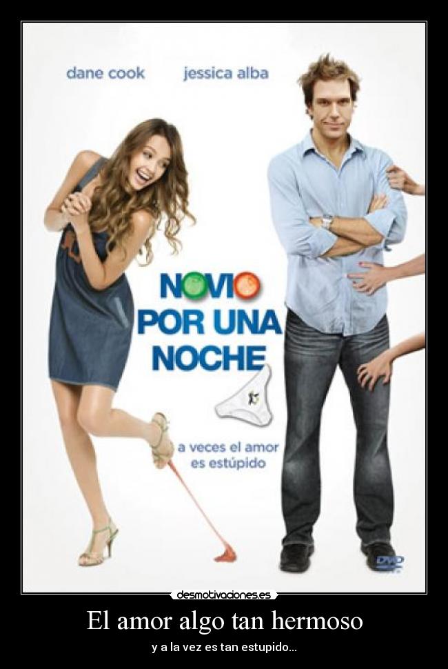 El amor algo tan hermoso - y a la vez es tan estupido...