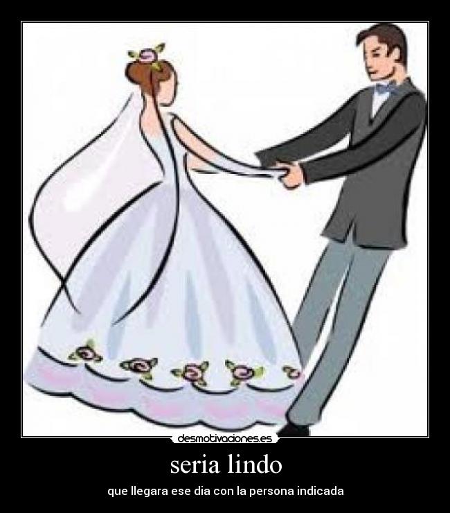 seria lindo -