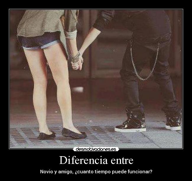 Diferencia entre - Novio y amigo, ¿cuanto tiempo puede funcionar?