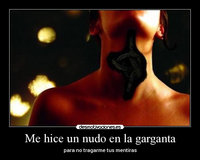 Me hice un nudo en la garganta - 