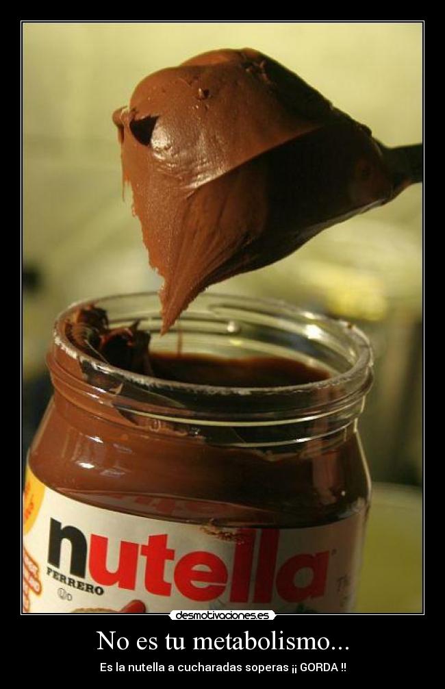 No es tu metabolismo... -